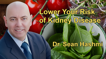 Lower Your Risk of Kidney Disease: Dr. Sean Hashmi on Protein Intake