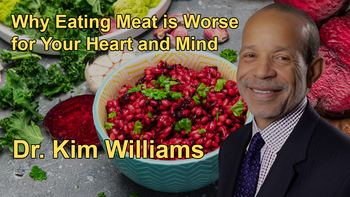 Why Eating Meat is Worse for Your Heart and Mind Than You Think with Cardiologist Dr. Kim Williams