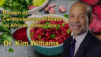 The Significant Burden of Cardiovascular Disease on the African American Population and Associated Costs with Cardiologist Dr. Kim Williams