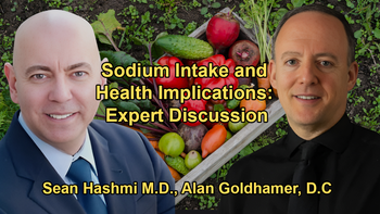 Sodium Intake and Its Health Impacts with Dr. Sean Hashmi & Dr. Alan Goldhamer