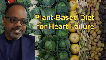 A Plant-Based, Anti-inflammatory Diet as an Effective Approach for Managing Heart Failure! with Dr. Baxter Montgomery