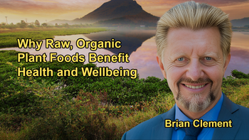 The Concept of Frequency in Food and the Benefits of Consuming Raw, Organic, Plant-Based Foods with Brian Clement