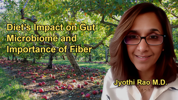 How Diet Affects the Gut Microbiome, Emphasizing the Importance of Fiber, Diverse Plant-Based Foods, and Oral Hygiene with Dr. Jyothi Rao