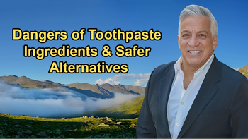 Discussing the Dangers of Certain Toothpaste Ingredients and Recommending Safer Alternatives with Dr. Gerald P. Curatola