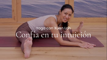 Confía en tu intuición. Vinyasa con Xuan Lan