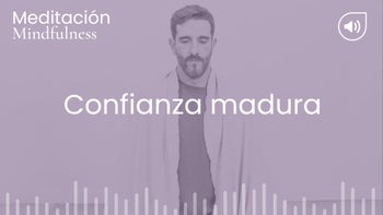 Confianza madura II. Meditación con Germán