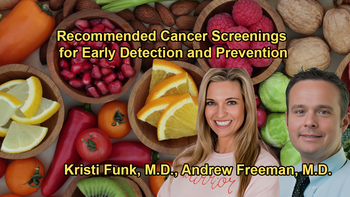 Overview of Recommended Cancer Screenings, Including Pap Smears, Colonoscopies, Mammograms, and Specific Blood Tests for Various Risk Factors with Dr. Kristi Funkand Dr. Andrew Freeman