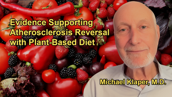 Increasing Scientific Evidence Supporting the Reversibility of Atherosclerosis with a Plant-Based Diet with Dr. Michael Klaper