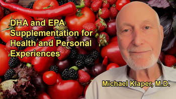Thoughts on DHA and EPA Supplementation, Including Personal Experience with Dr. Michael Klaper