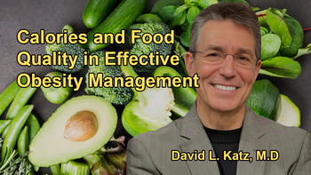 Both Calorie Count and Food Quality Are Important in Managing Obesity with Dr. David Katz