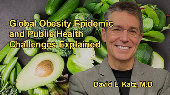 Discussing the Global Rise in Obesity Rates Over the Past 40 Years and Its Implications for Public Health with Dr. David Katz
