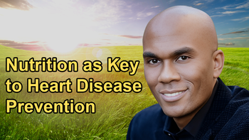 Identifying Nutrition as the Most Significant Lifestyle Change for Heart Disease Prevention with Dr. Columbus Batiste