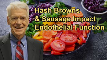 How a Single Meal of Hash Browns and Sausage Can Compromise Endothelial Function in Healthy Young Individuals With Dr. Caldwell B. Esselstyn