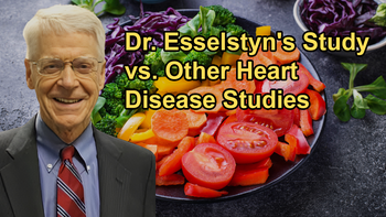 Comparison of Dr. Esselstyn's Study Results With Other Known Studies, Highlighting the Effectiveness of Treating the Cause of Heart Disease With Diet With Dr. Caldwell B. Esselstyn