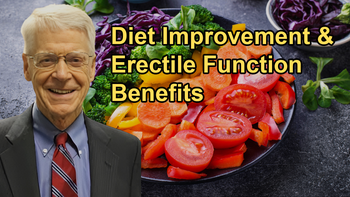How Improving Diet Can Also Benefit the Small Penile Artery and Improve Erectile Function With Dr. Caldwell B. Esselstyn