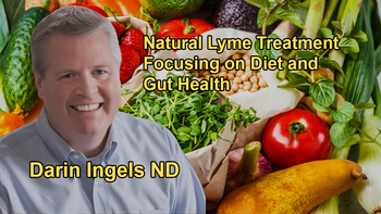 Natural Treatment Methods for Lyme Disease, Focusing on Diet and Gut Health With Dr. Darin Ingels
