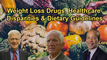 Weight Loss Drugs, Healthcare Disparities, and the Influence of Government and Industry on Dietary Guidelines With Dr. Caldwell Esselstyn, Dr. Kim Williams, and Dr. T. Colin Campbell