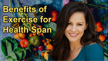 The Numerous Benefits of Exercise for Health Span With Julieanna Hever