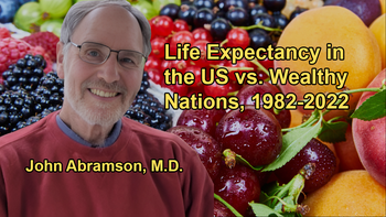 Comparison of Life Expectancy in the US to Other Wealthy Nations From 1982 to 2022 With Dr. John Abramson