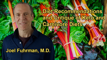 Various Diet Recommendations and Critique of Keto and Carnivore Diets With Dr. Joel Fuhrman