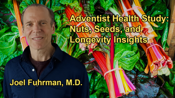 Discussion on the Adventist Health Study and Its Findings on Nuts, Seeds, and Longevity With Dr. Joel Fuhrman