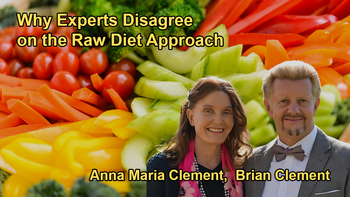 Discussion on Why Other Experts Disagree With the Raw Diet Approach with Bria and Anna Maria Clement