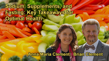Sodium, Supplements, and Fasting With Brian and Anna Maria Clement with Bria and Anna Maria Clement