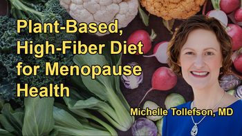 How a Plant-Based, High-Fiber Diet Can Transform Menopause and Gut Health with Dr. Michelle Tollefson