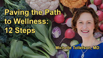 The 12 Steps of the Paving the Path to Wellness Program, Including Nutrition, Physical Activity, Stress Management, Sleep, and Social Connection with Dr. Michelle Tollefson
