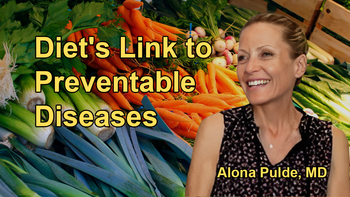 The Link Between Diet and Preventable Diseases, Stressing the Importance of Making Healthier Food Choices Early in Life with Dr. Alona Pulde