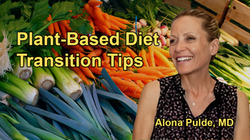 Transitioning to a Plant-Based Diet: Tips and Strategies with Dr. Alona Pulde