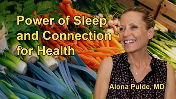 The Power of Sleep and Connection in Health with Dr. Alona Pulde