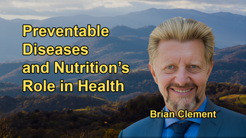 Discussion on the Rise of Preventable Diseases, the Role of Lifestyle and Nutrition, and the Decline in Life Expectancy with Brian Clement