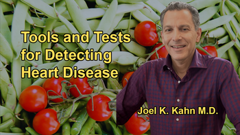 Various Tools and Tests Used for Detecting Heart Disease, Including CT Scans and Advanced Blood Work with Dr. Joel K. Kahn