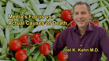Discussion of the Disparity Between Actual Causes of Death and What the Media Focuses On with Dr. Joel K. Kahn