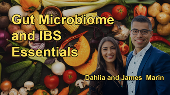 The Gut Microbiome and IBS: What You Need to Know with James and Dahlia Marin