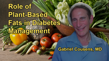 Discussion on the Role of Plant-Based Fats, Such as Raw Seeds and Nuts, in Managing Diabetes, and How They Differ from Animal Fats with Dr. Gabriel Cousens