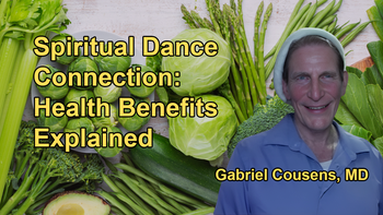 Spiritual Connection Through Dance: Integrating Heart, Mind, and Thyroid Health with Dr. Gabriel Cousens