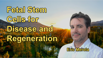 A Summary of the Wide Range of Progressive Diseases Treated with Fetal Stem Cells, Emphasizing the Potential Benefits for Various Conditions, Including Multiple Sclerosis and Parkinson’s with Eric Merola