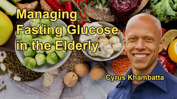 Case Study Discussion on Managing Fasting Blood Sugar Levels in an 88-Year-Old Who Transitioned to a Plant-Based Diet with Cyrus Khambatta