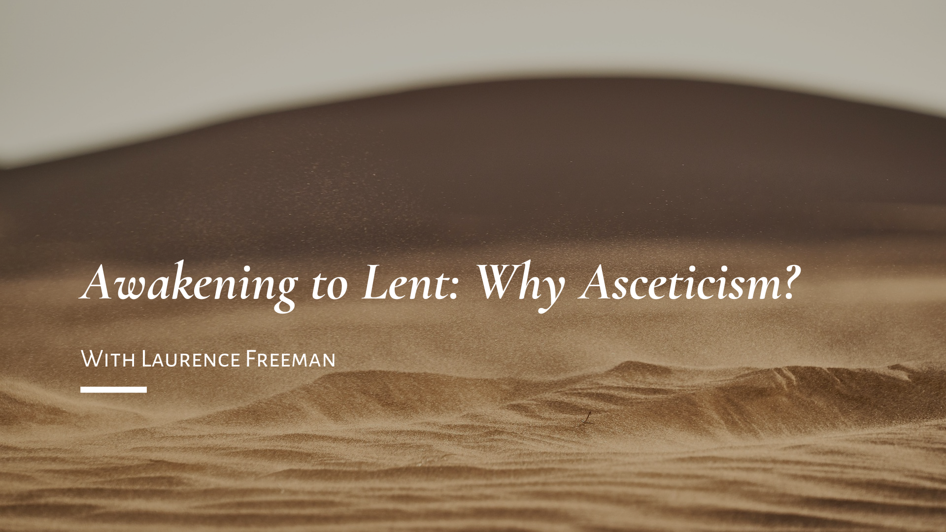 Asceticism and the Balanced Life | WCCM Plus