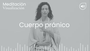 Cuerpo pránico. Meditación con Raquel Mar