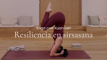 Resiliencia en sirsasana. Vinyasa con Xuan Lan