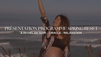 Présentation programme spring reset & rituel du soir  REPLAY 9/03