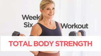 Week Six: Total Body Strength