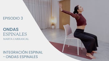Ondas espinales para la movilidad de la espalda, con Marta Carrascal | E.3. Integración espinal – Ondas espinales