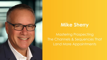 Mastering Prospecting: The Channels and Sequence That Land More Appointments