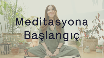 Meditasyon Nasıl Yapılır?
