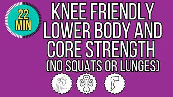 22 Minute Knee Friendly Lower Body AND Core