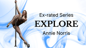 Ex-rated | Explore with Annie Norris